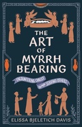 Cover: The Art of Myrrhbearing - Ancient Faith Publishing