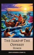Cover: The Iliad & The Odyssey - Zenith Evergreen Literary Co.