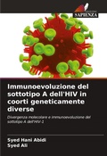 Cover: Immunoevoluzione del sottotipo A dell'HIV in coorti geneticamente diverse - Edizioni Sapienza