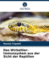 Abbildung von: Das Wirbeltier-Immunsystem aus der Sicht der Reptilien - Verlag Unser Wissen