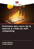 Cover: Prevision des cours de la bourse a l'aide du soft computing - Editions Notre Savoir