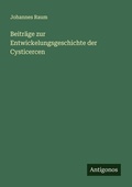 Cover: Beitraege zur Entwickelungsgeschichte der Cysticercen - Antigonos Verlag