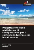 Cover: Progettazione della piattaforma di configurazione per il controllo industriale con bus di campo - Edizioni Sapienza