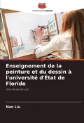 Cover: Enseignement de la peinture et du dessin a l'universite d'Etat de Floride - Editions Notre Savoir
