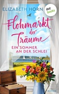 Cover: Flohmarkt der Tr&auml;ume - Ein Sommer an der Schlei - dotbooks