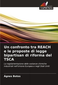 Abbildung von: Un confronto tra REACH e le proposte di legge bipartisan di riforma del TSCA - Edizioni Sapienza