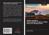 Abbildung von: Latwa synteza nanoczastek srebra i zlota oraz ich skutecznosc - Wydawnictwo Nasza Wiedza