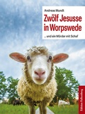 Cover: Zw&ouml;lf Jesusse in Worpswede - Edition Falkenberg