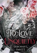 Cover: To Love Unquietly - Island of Wak-Wak