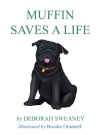 Enlarge image Cover: Muffin Saves a Life - Deborah L. Sweaney