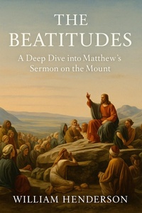 Abbildung von: The Beatitudes: A Deep Dive into Matthew's Sermon on the Mount - Historia Magna