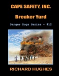 Cover: Cape Safety, Inc. - Breaker Yard (Danger Dogs Series, #12) - Waquoit Wordsmith Press
