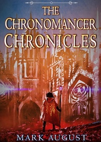 Enlarge image Cover: The Chronomancer Chronicles - Mark August