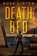 Cover: Death Bed (Fort Black Thriller, #2) - Russ Linton