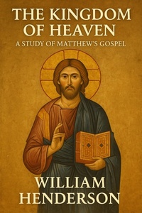 Abbildung von: The Kingdom of Heaven: A Study of Matthew's Gospel - Historia Magna