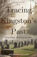 Cover: Tracing Kingston's Past - Angeline Gallant