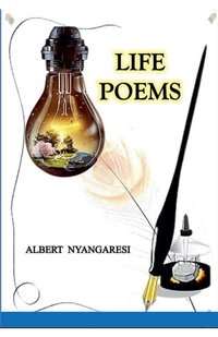 Abbildung von: Life Poems - Albert Nyangaresi
