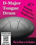Cover: D-Major Tongue Drum - 47 Simple Songs for Beginners - Blurb