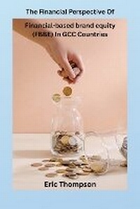 Abbildung von: The Financial Perspective Of Financial-based brand equity (FBBE) In GCC Countries - Grey Ghost