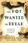 Cover: The Pot Wanted to Break - Bookbaby