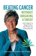 Cover: Beating Cancer Without Breaking a Sweat - Palmetto Publishing