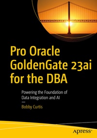 Abbildung von: Pro Oracle GoldenGate 23ai for the DBA - Apress
