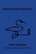 Cover: Absolute Ibis Monarchy - Atmosphere Press