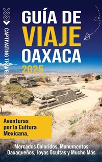 Abbildung von: Guia de viaje Oaxaca - Captivating Travels