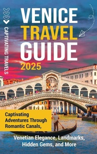Abbildung von: Venice Travel Guide - Captivating Travels