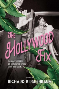 Enlarge image Cover: The Hollywood Fix - Post Hill Press