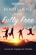 Cover: Footloose and Fully Free - Trilogy Christian Publishing