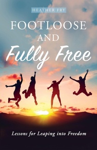 Enlarge image Cover: Footloose and Fully Free - Trilogy Christian Publishing