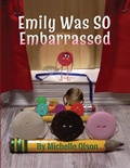 Cover: Emily Was SO Embarrassed - Bellie Button Books