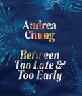 Cover: Andrea Chung: Between Too Late and Too Early - Museum of Contemporary Art, Miami