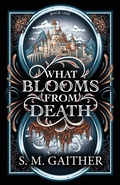 Cover: What Blooms From Death - Yellow Door Publishing