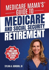 Abbildung von: Medicare Mama's Guide to Medicare and Social Security Retirement - Sylvia A. Gordon, JD