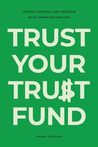 Abbildung von: Trust Your Trust Fund - Chase Your Potential LLC