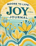 Cover: Moore to Lyfe Joy Journal - Moore to Lyfe LLC