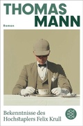 Cover: Bekenntnisse des Hochstaplers Felix Krull - S. Fischer
