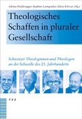 Cover: Theologisches Schaffen in pluraler Gesellschaft - Theologischer Verlag Z&uuml;rich