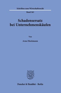 Abbildung von: Schadensersatz bei Unternehmenskäufen - Duncker & Humblot