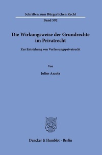 Abbildung von: Die Wirkungsweise der Grundrechte im Privatrecht - Duncker & Humblot