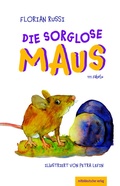Cover: Die sorglose Maus - Mitteldeutscher Verlag