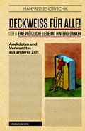 Cover: Deckwei&szlig; f&uuml;r alle! oder Eine pl&ouml;tzliche Liebe mit Hintergedanken - Mitteldeutscher Verlag