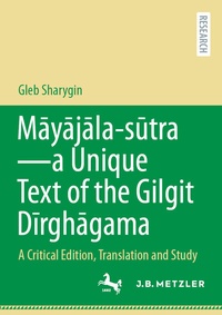 Abbildung von: Mayajala - sutra-a Unique Text of the Gilgit Dirghagama - J.B. Metzler