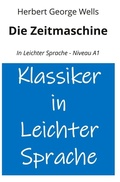 Cover: Die Zeitmaschine: In Leichter Sprache - Niveau A1 - tolino media