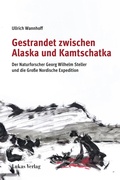 Cover: Gestrandet zwischen Alaska und Kamtschatka - Lukas Verlag f&uuml;r Kunst- und Geistesgeschichte