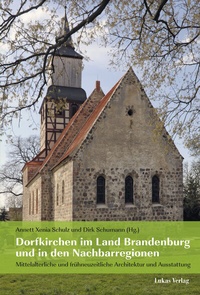 Abbildung von: Dorfkirchen im Land Brandenburg und in den Nachbarregionen - Lukas Verlag für Kunst- und Geistesgeschichte