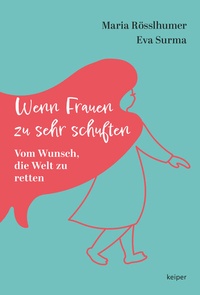 Abbildung von: Wenn Frauen zu sehr schuften - edition keiper