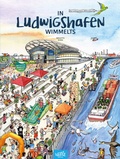 Cover: In Ludwigshafen wimmelts - Velle Verlag / Hallo Ludwigsburg